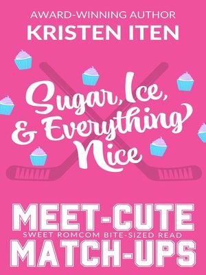 cover image of Sugar, Ice, and Everything Nice